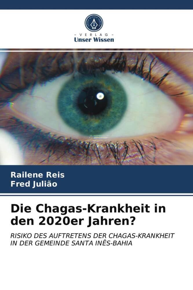 Die Chagas-Krankheit in den 2020er Jahren?: RISIKO DES AUFTRETENS DER CHAGAS-KRANKHEIT IN DER GEMEINDE SANTA INÊS-BAHIA Law