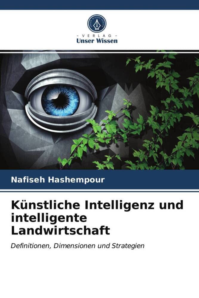 Künstliche Intelligenz und intelligente Landwirtschaft: Definitionen, Dimensionen und Strategien Media & Communication