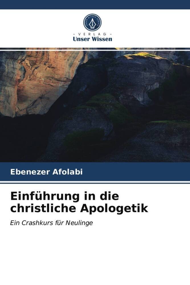 Einführung in die christliche Apologetik: Ein Crashkurs für Neulinge Religion & Esotericism