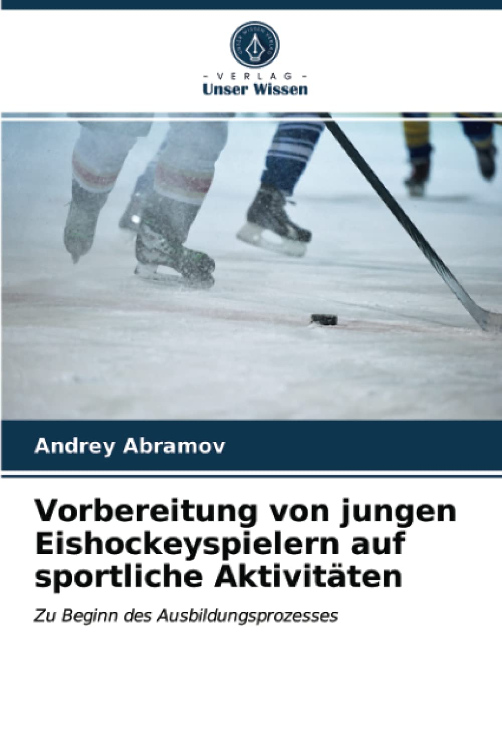 Vorbereitung von jungen Eishockeyspielern auf sportliche Aktivitäten: Zu Beginn des Ausbildungsprozesses Leisure & Fun