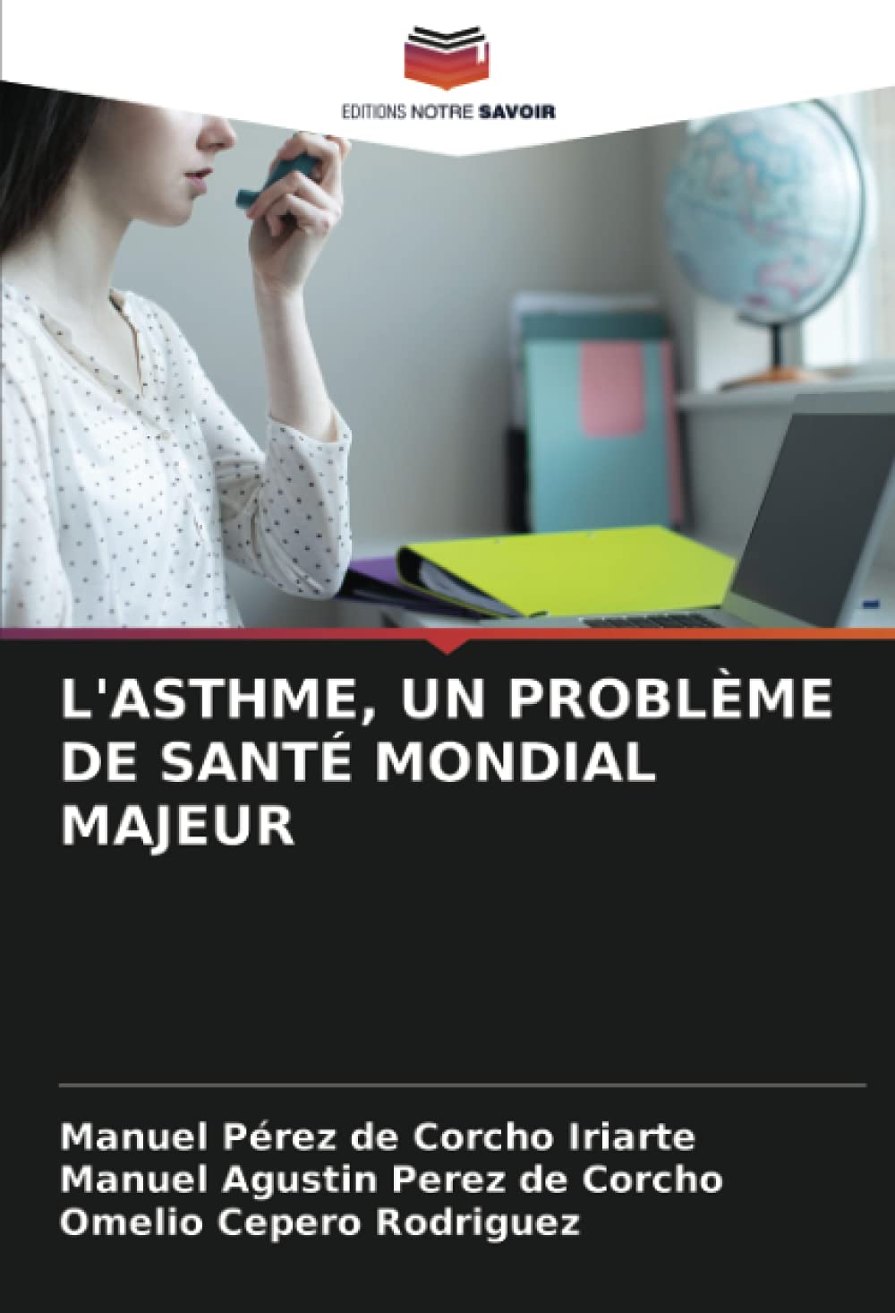 L'ASTHME, UN PROBLÈME DE SANTÉ MONDIAL MAJEUR Medicine