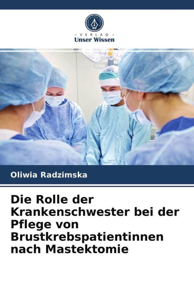 Die Rolle der Krankenschwester bei der Pflege von Brustkrebspatientinnen nach Mastektomie book