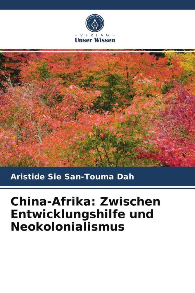 China-Afrika: Zwischen Entwicklungshilfe und Neokolonialismus Reference Books