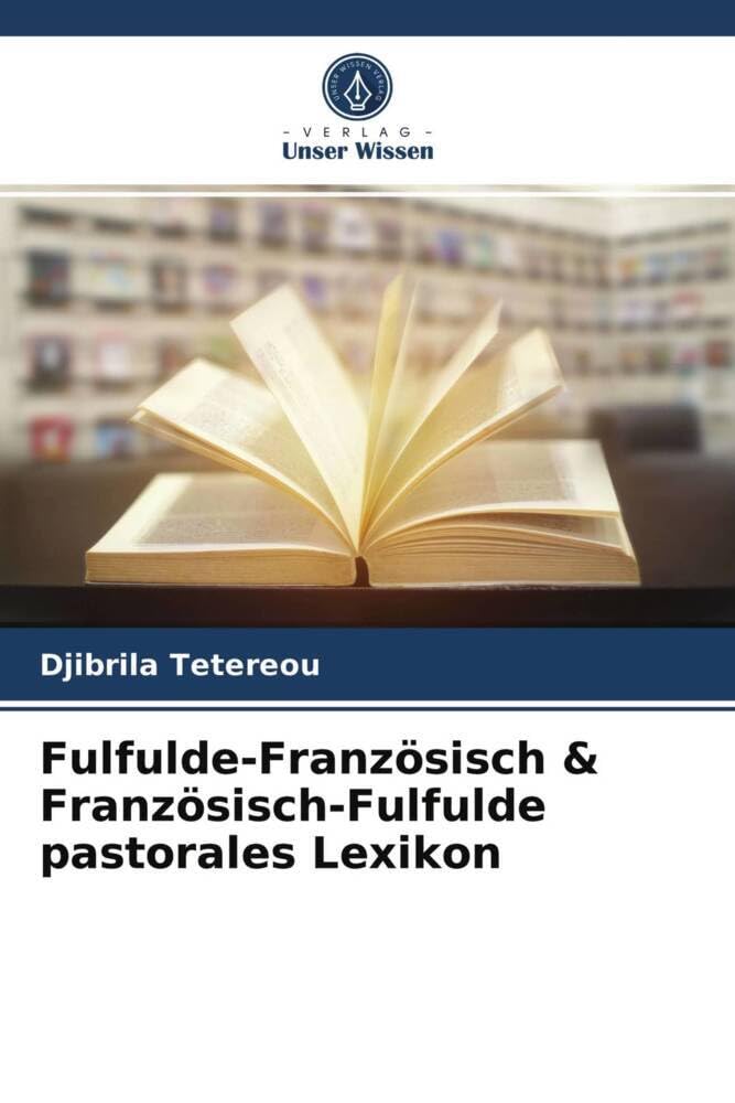 Fulfulde-Französisch & Französisch-Fulfulde pastorales Lexikon Books