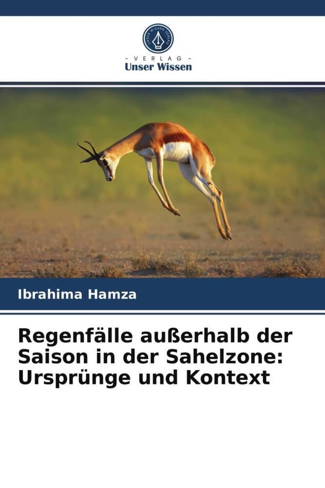 Regenfälle außerhalb der Saison in der Sahelzone: Ursprünge und Kontext Natural Sciences