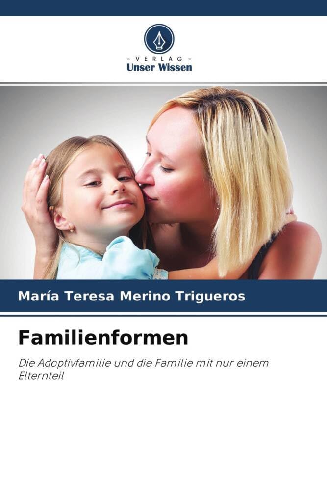 Familienformen: Die Adoptivfamilie und die Familie mit nur einem Elternteil Law