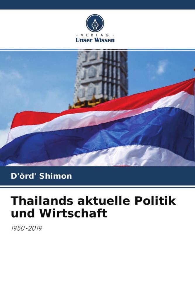 Thailands aktuelle Politik und Wirtschaft: 1950-2019 Law