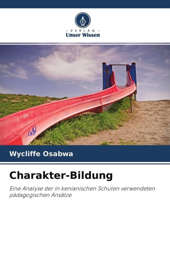 Charakter-Bildung: Eine Analyse der in kenianischen Schulen verwendeten pädagogischen Ansätze Learning & Reference