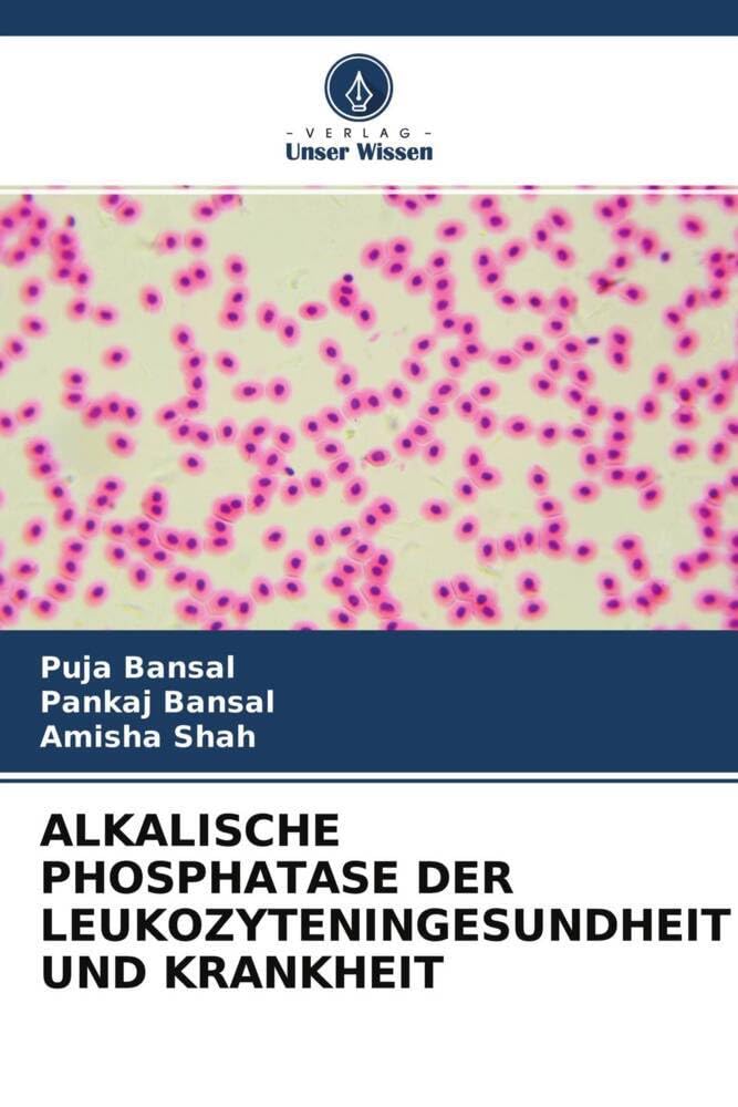 ALKALISCHE PHOSPHATASE DER LEUKOZYTENINGESUNDHEIT UND KRANKHEIT Medicine
