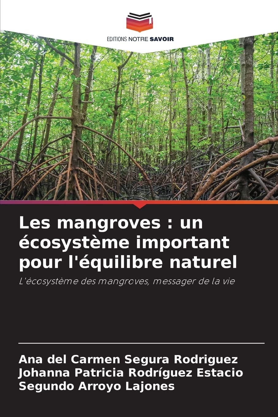 Les mangroves : un écosystème important pour l'équilibre naturel: L'écosystème des mangroves, messager de la vie book