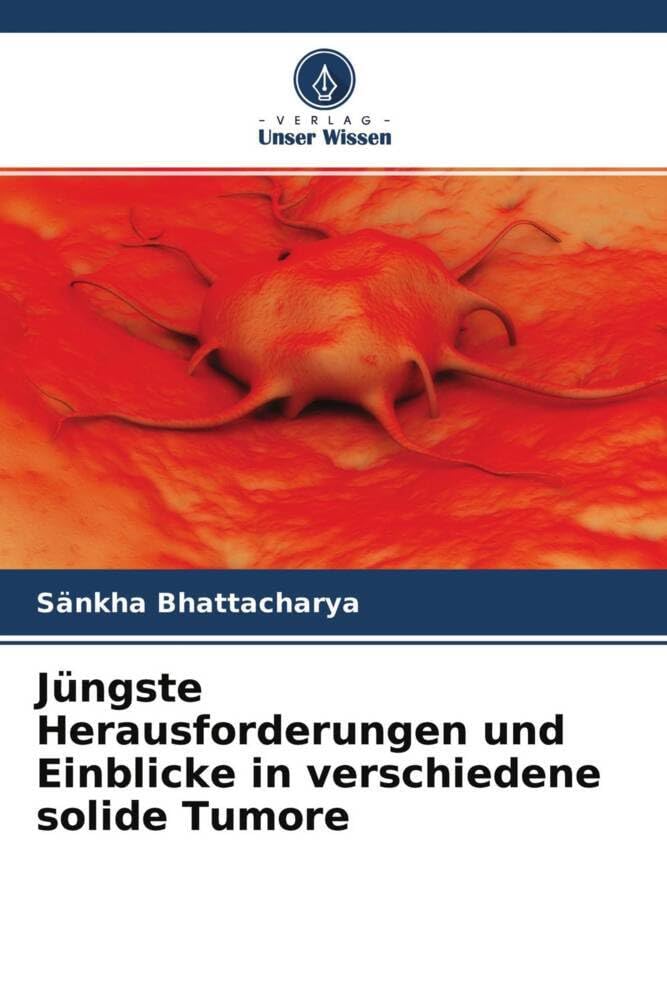 Jüngste Herausforderungen und Einblicke in verschiedene solide Tumore Medicine