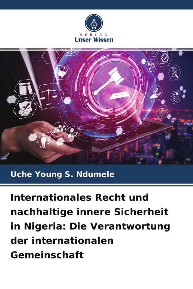 Internationales Recht und nachhaltige innere Sicherheit in Nigeria: Die Verantwortung der internationalen Gemeinschaft Law