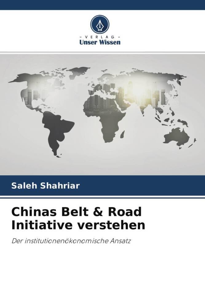 Chinas Belt & Road Initiative verstehen: Der institutionenökonomische Ansatz Law