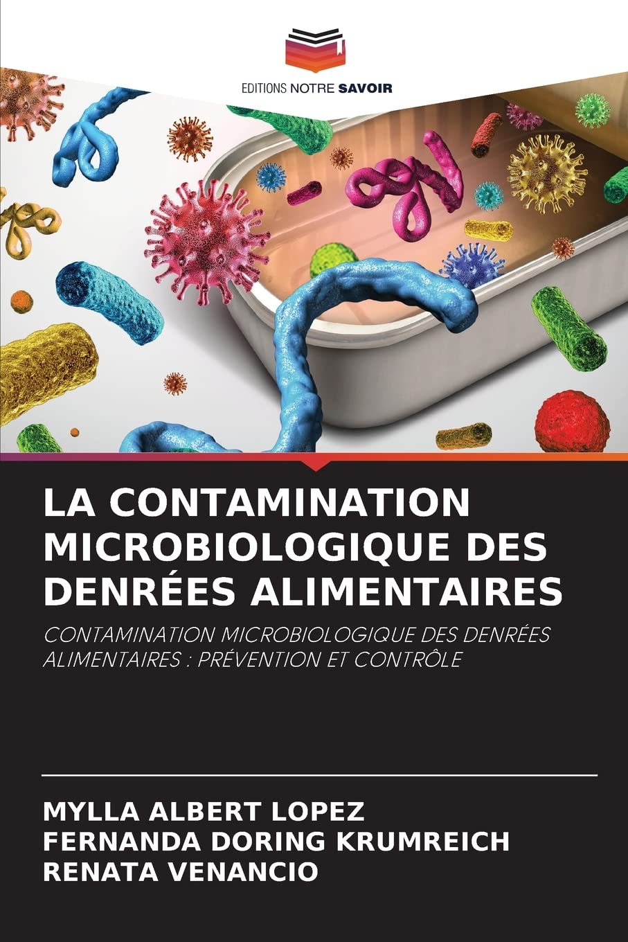 LA CONTAMINATION MICROBIOLOGIQUE DES DENRÉES ALIMENTAIRES: CONTAMINATION MICROBIOLOGIQUE DES DENRÉES ALIMENTAIRES : PRÉVENTION ET CONTRÔLE book