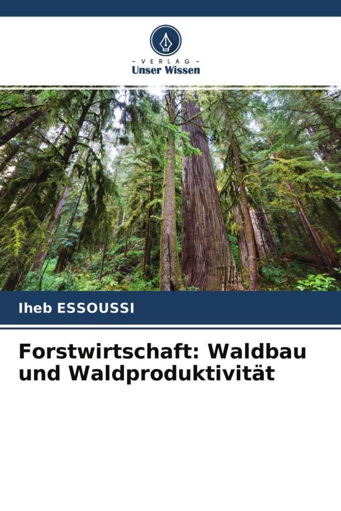 Forstwirtschaft: Waldbau und Waldproduktivität Natural Sciences