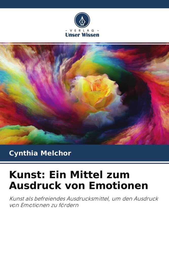 Kunst: Ein Mittel zum Ausdruck von Emotionen: Kunst als befreiendes Ausdrucksmittel, um den Ausdruck von Emotionen zu fördern Film, Art & Culture