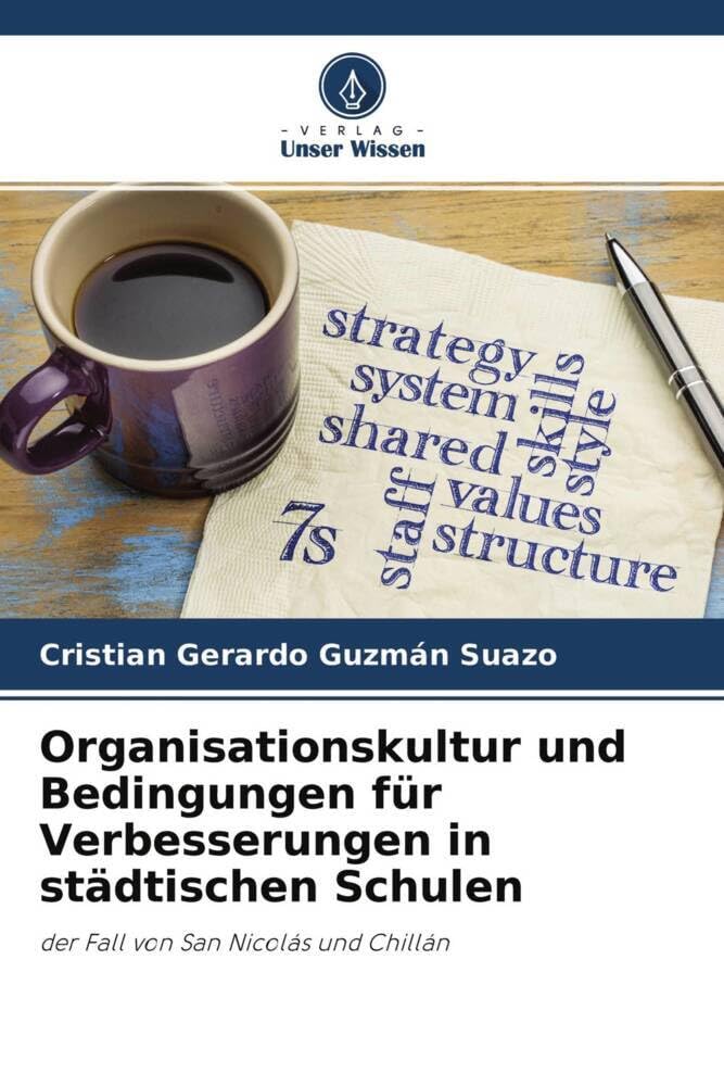 Organisationskultur und Bedingungen für Verbesserungen in städtischen Schulen: der Fall von San Nicolás und Chillán Education & Training