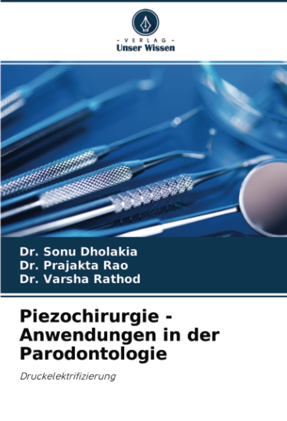 Piezochirurgie - Anwendungen in der Parodontologie: Druckelektrifizierung Medicine