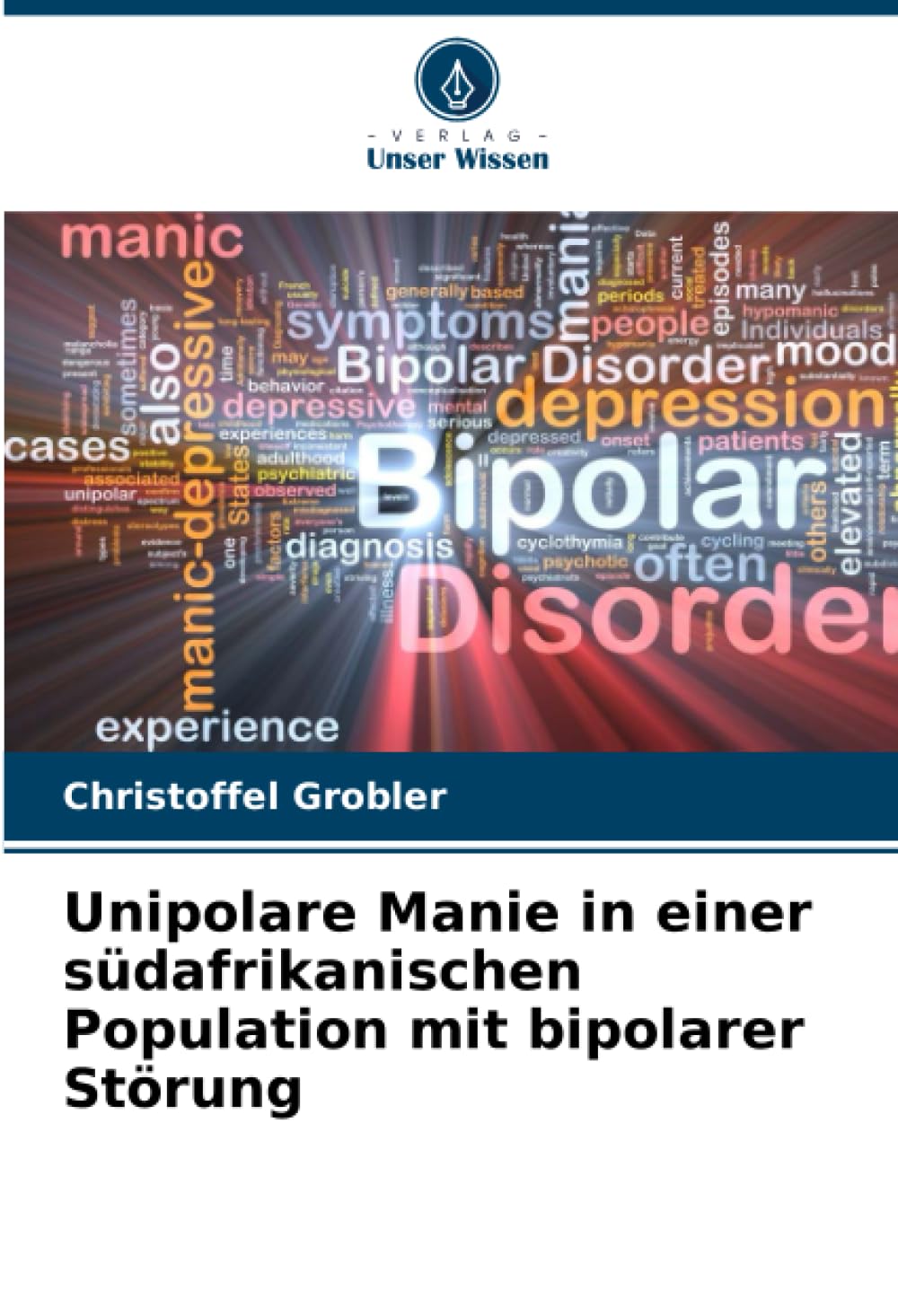 Unipolare Manie in einer südafrikanischen Population mit bipolarer Störung Medicine