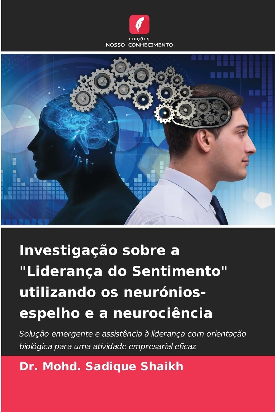 Investigação sobre a "Liderança do Sentimento" utilizando os neurónios-espelho e a neurociência Law