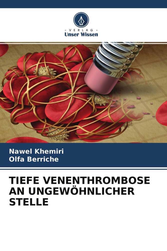 TIEFE VENENTHROMBOSE AN UNGEWÖHNLICHER STELLE Medicine