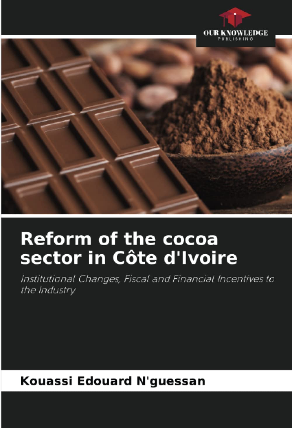 Reform of the cocoa sector in Côte d'Ivoire: Institutional Changes, Fiscal and Financial Incentives to the Industry Law