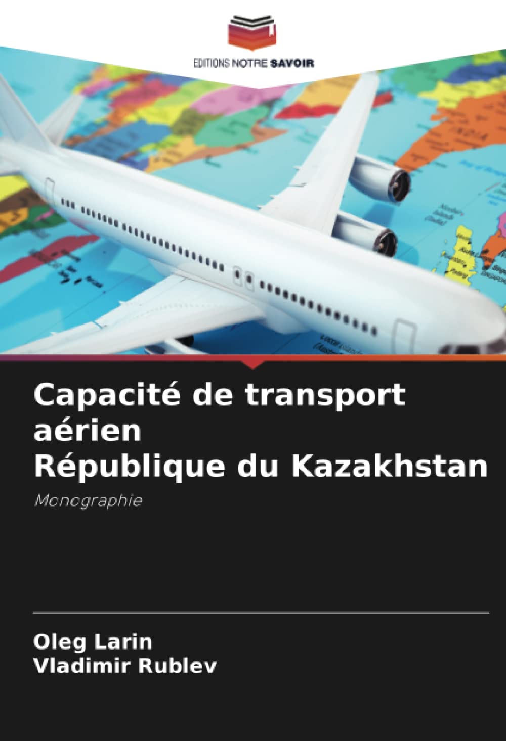 Capacité de transport aérien République du Kazakhstan: Monographie book