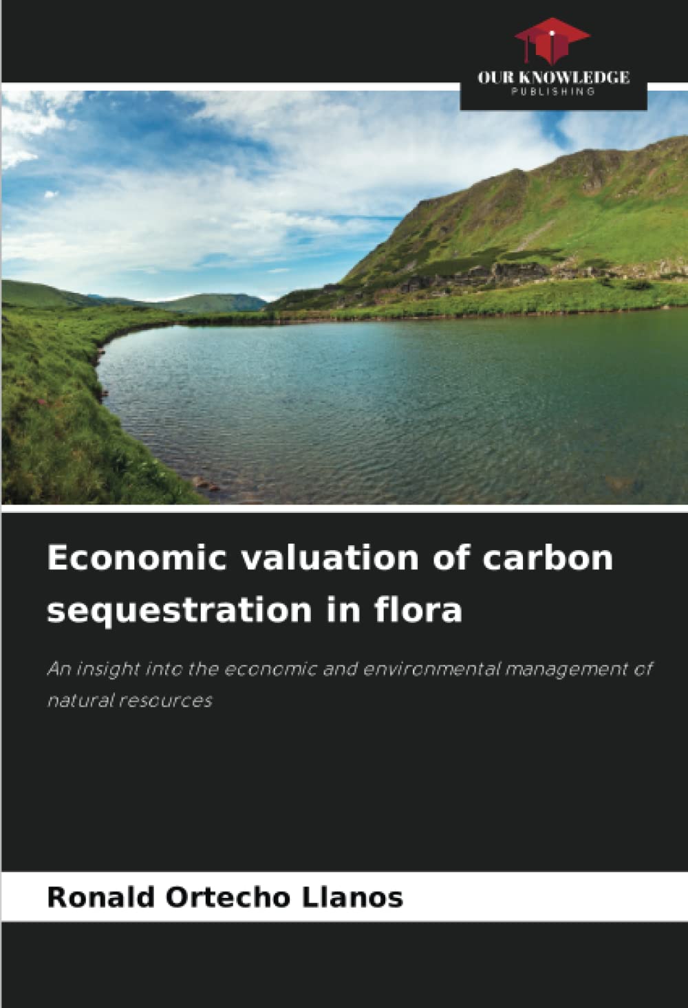 Economic valuation of carbon sequestration in flora: An insight into the economic and environmental management of natural resources book
