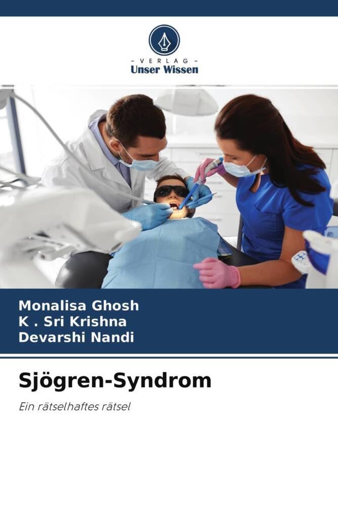 Sjögren-Syndrom: Ein rätselhaftes rätsel Medicine