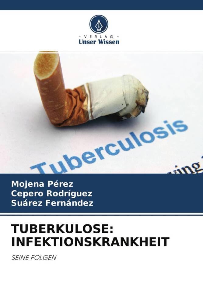 TUBERKULOSE: INFEKTIONSKRANKHEIT: SEINE FOLGEN Medicine