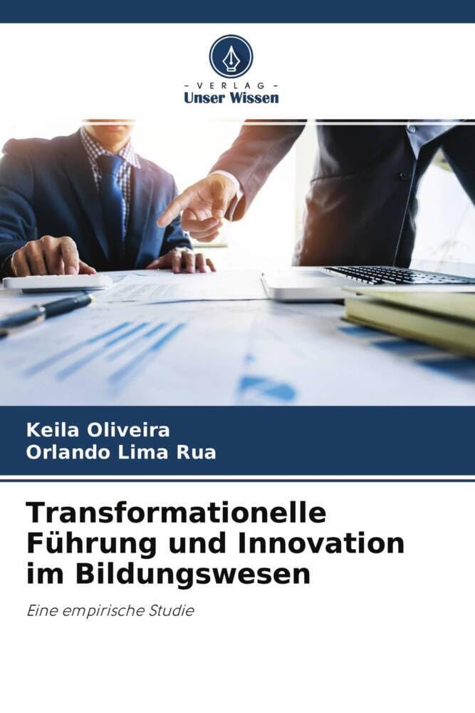Transformationelle Führung und Innovation im Bildungswesen: Eine empirische Studie Law
