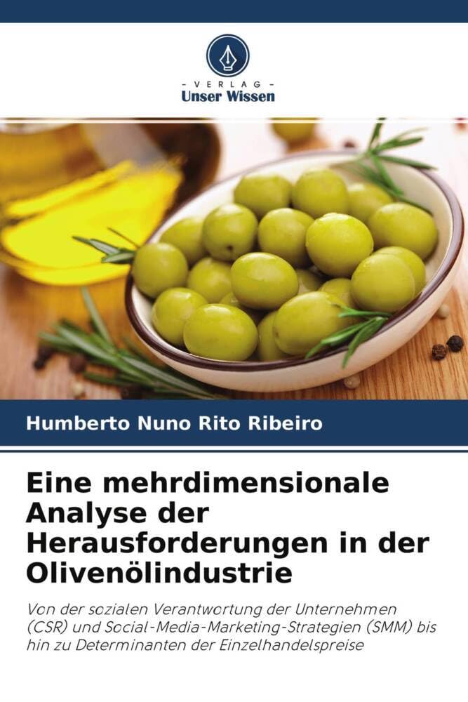 Eine mehrdimensionale Analyse der Herausforderungen in der Olivenölindustrie: Von der sozialen Verantwortung der Unternehmen (CSR) und ... hin zu Determinanten der Einzelhandelspreise Law