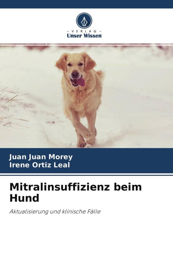 Mitralinsuffizienz beim Hund: Aktualisierung und klinische Fälle Medicine