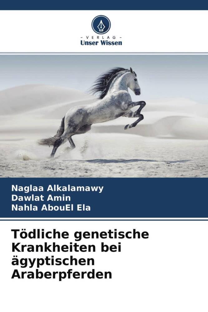 Tödliche genetische Krankheiten bei ägyptischen Araberpferden Medicine