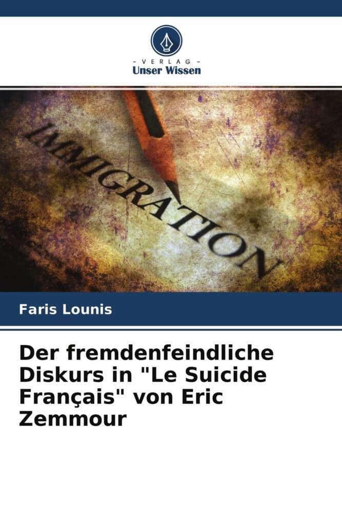 Der fremdenfeindliche Diskurs in "Le Suicide Français" von Eric Zemmour Social Sciences