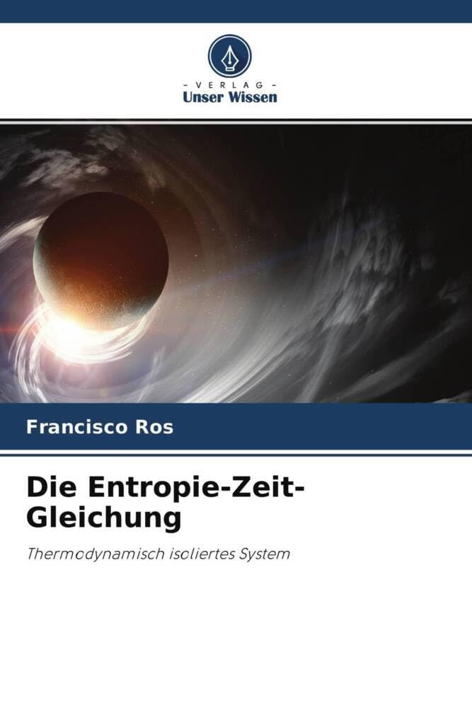 Die Entropie-Zeit-Gleichung: Thermodynamisch isoliertes System Business & Technology