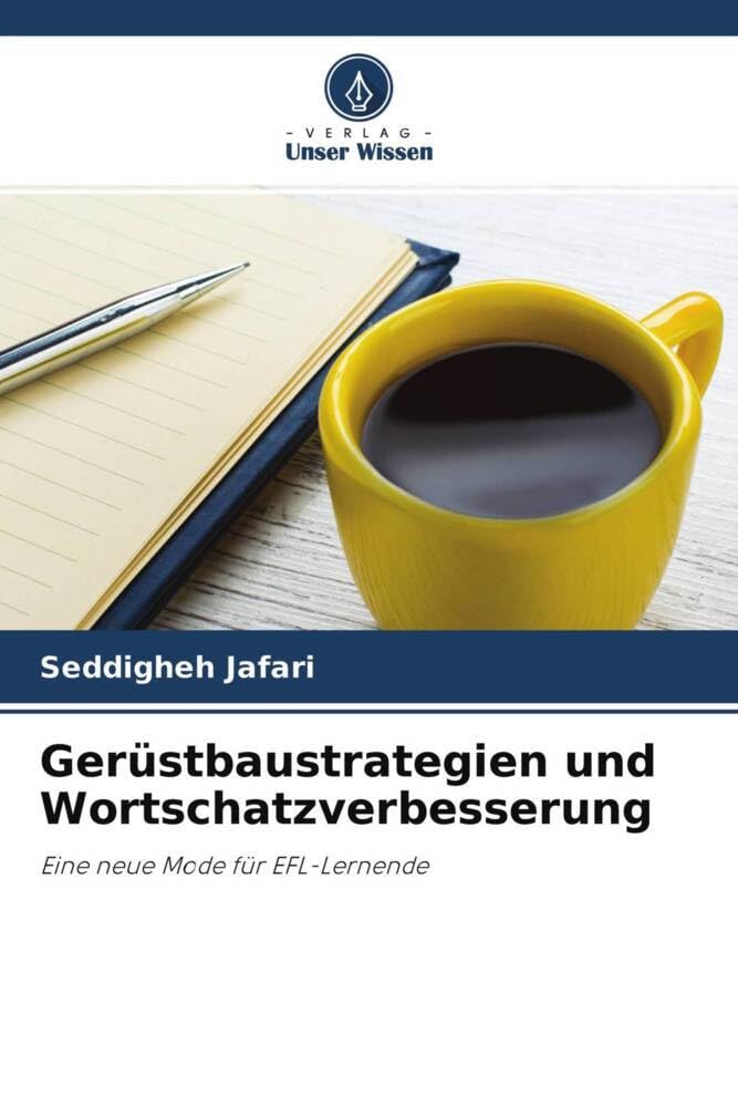 Gerüstbaustrategien und Wortschatzverbesserung: Eine neue Mode für EFL-Lernende Education & Training