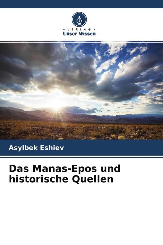 Das Manas-Epos und historische Quellen Politics & History