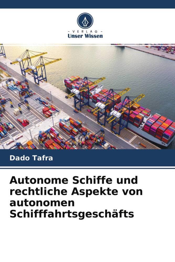 Autonome Schiffe und rechtliche Aspekte von autonomen Schifffahrtsgeschäfts Law