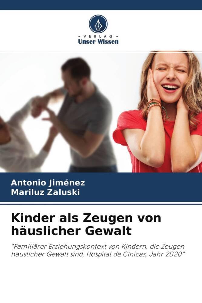 Kinder als Zeugen von häuslicher Gewalt: "Familiärer Erziehungskontext von Kindern, die Zeugen häuslicher Gewalt sind, Hospital de Cínicas, Jahr 2020" Law