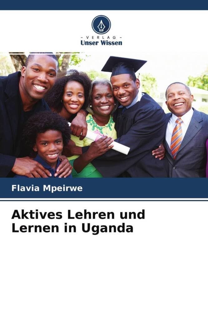 Aktives Lehren und Lernen in Uganda Learning & Reference
