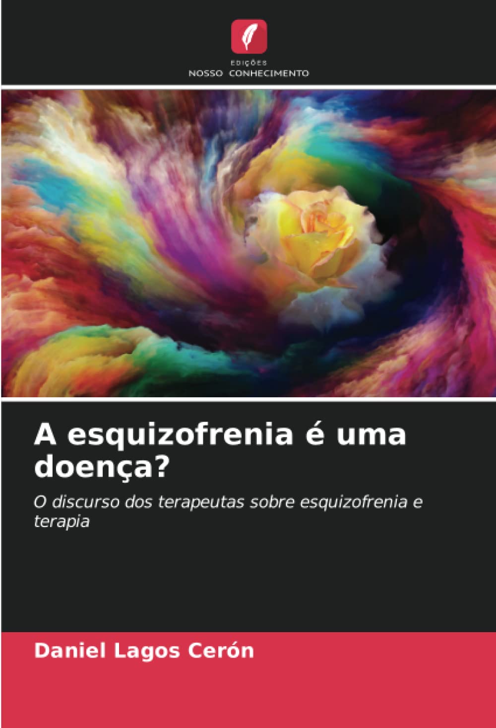 A esquizofrenia é uma doença?: O discurso dos terapeutas sobre esquizofrenia e terapia Psychology