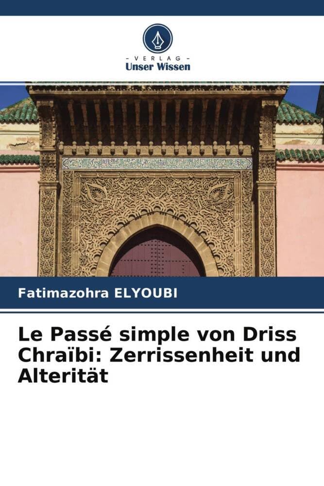 Le Passé simple von Driss Chraïbi: Zerrissenheit und Alterität Mathematics