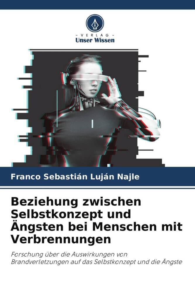 Beziehung zwischen Selbstkonzept und Ängsten bei Menschen mit Verbrennungen: Forschung über die Auswirkungen von Brandverletzungen auf das Selbstkonzept und die Ängste Health, Nutrition & Fitness