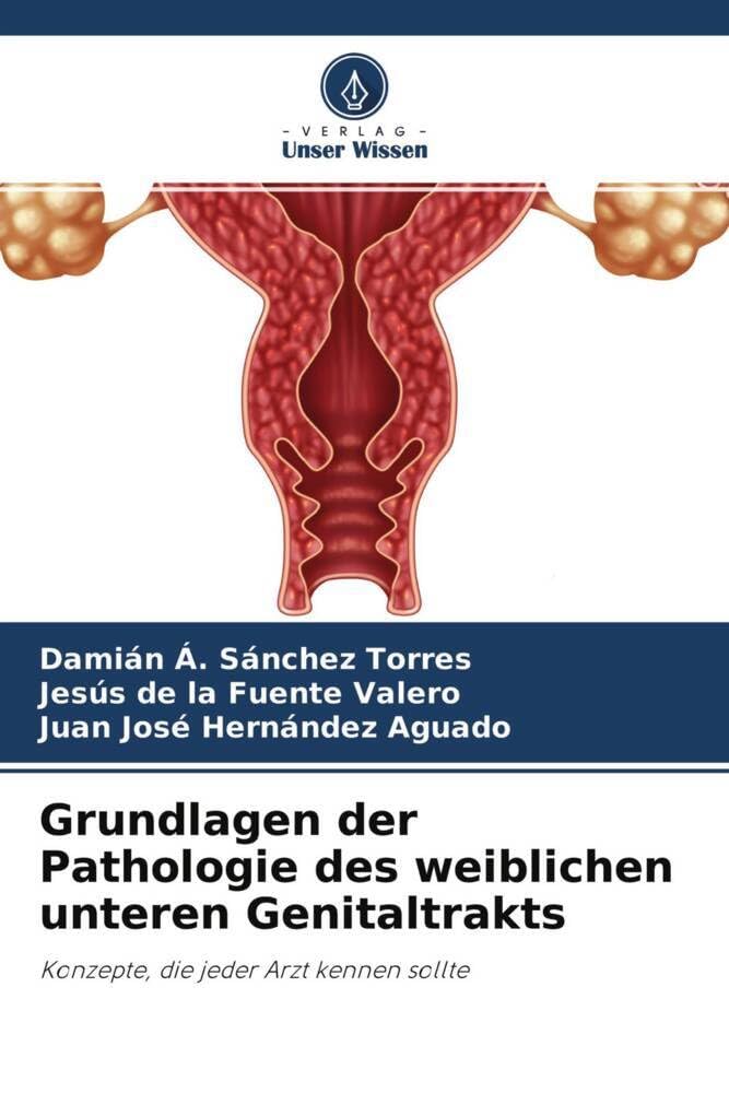 Grundlagen der Pathologie des weiblichen unteren Genitaltrakts: Konzepte, die jeder Arzt kennen sollte Medicine