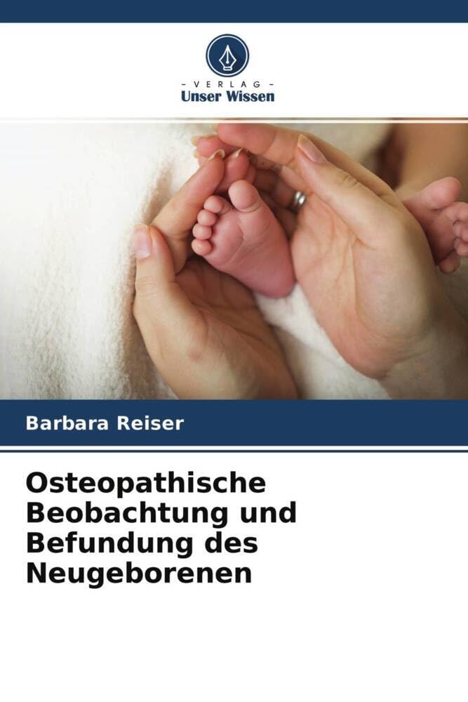 Osteopathische Beobachtung und Befundung des Neugeborenen Medicine
