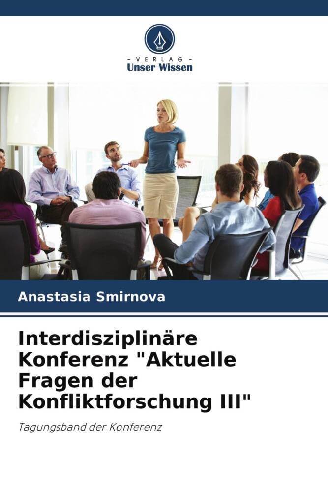Interdisziplinäre Konferenz "Aktuelle Fragen der Konfliktforschung III": Tagungsband der Konferenz Law