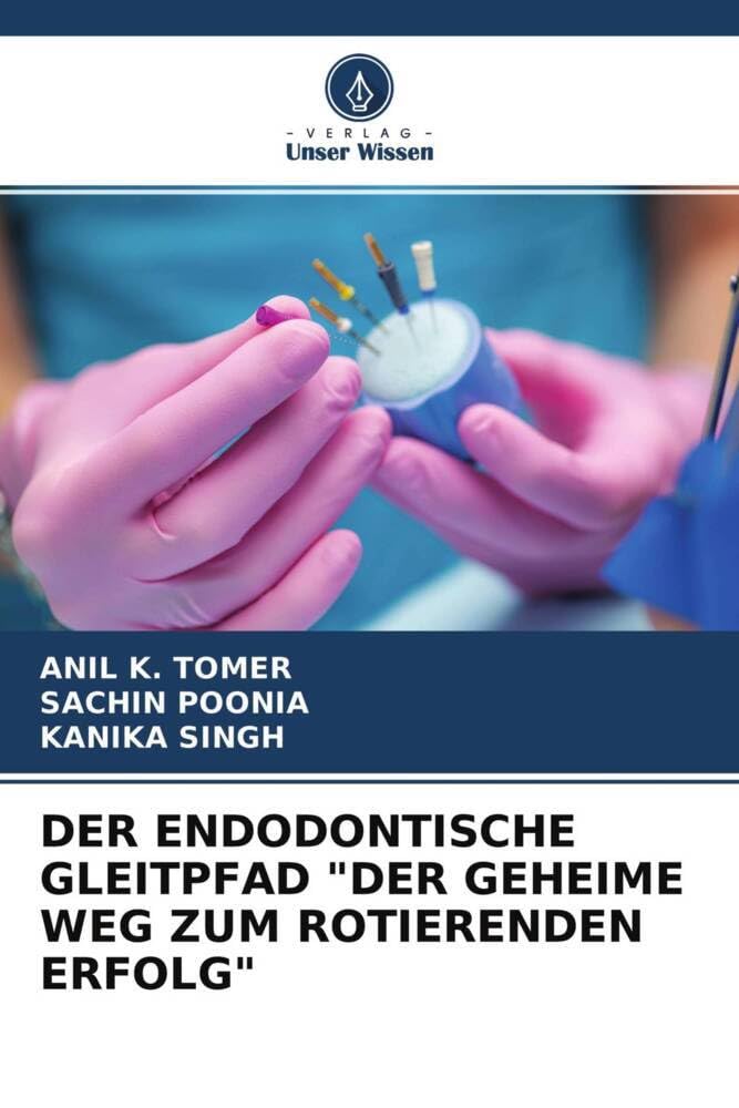 DER ENDODONTISCHE GLEITPFAD "DER GEHEIME WEG ZUM ROTIERENDEN ERFOLG" Law
