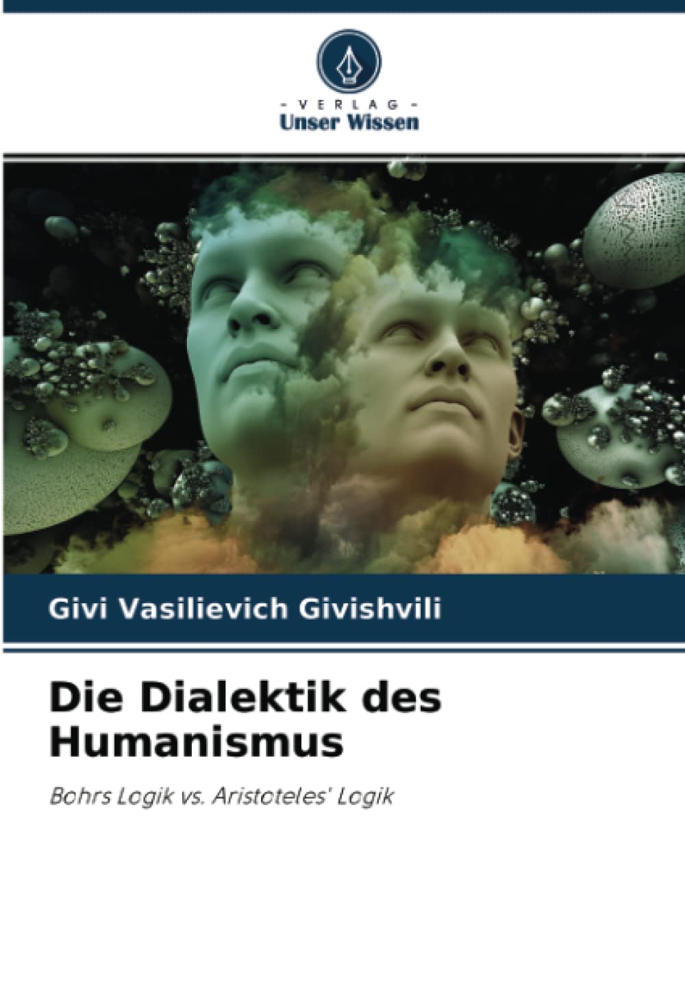 Die Dialektik des Humanismus: Bohrs Logik vs. Aristoteles' Logik Philosophy