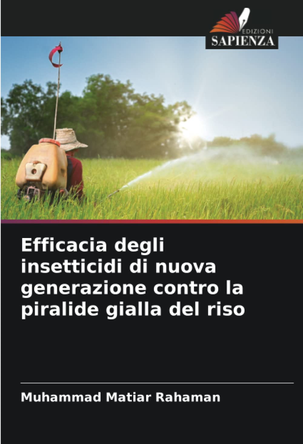 Efficacia degli insetticidi di nuova generazione contro la piralide gialla del riso Professional & Reference Books